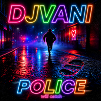 DJVANI - Police will Catch(Maxi Version) by .