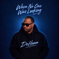 When No One Was Looking by DeHann