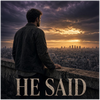 He Said - Fine Art Poster