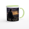 He Said - Ceramic Mug
