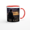 He Said - Ceramic Mug