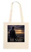 He Said - Tote bag
