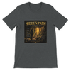 The Hidden Path (The Beginnings Series Volume VII) - Unisex T-Shirt