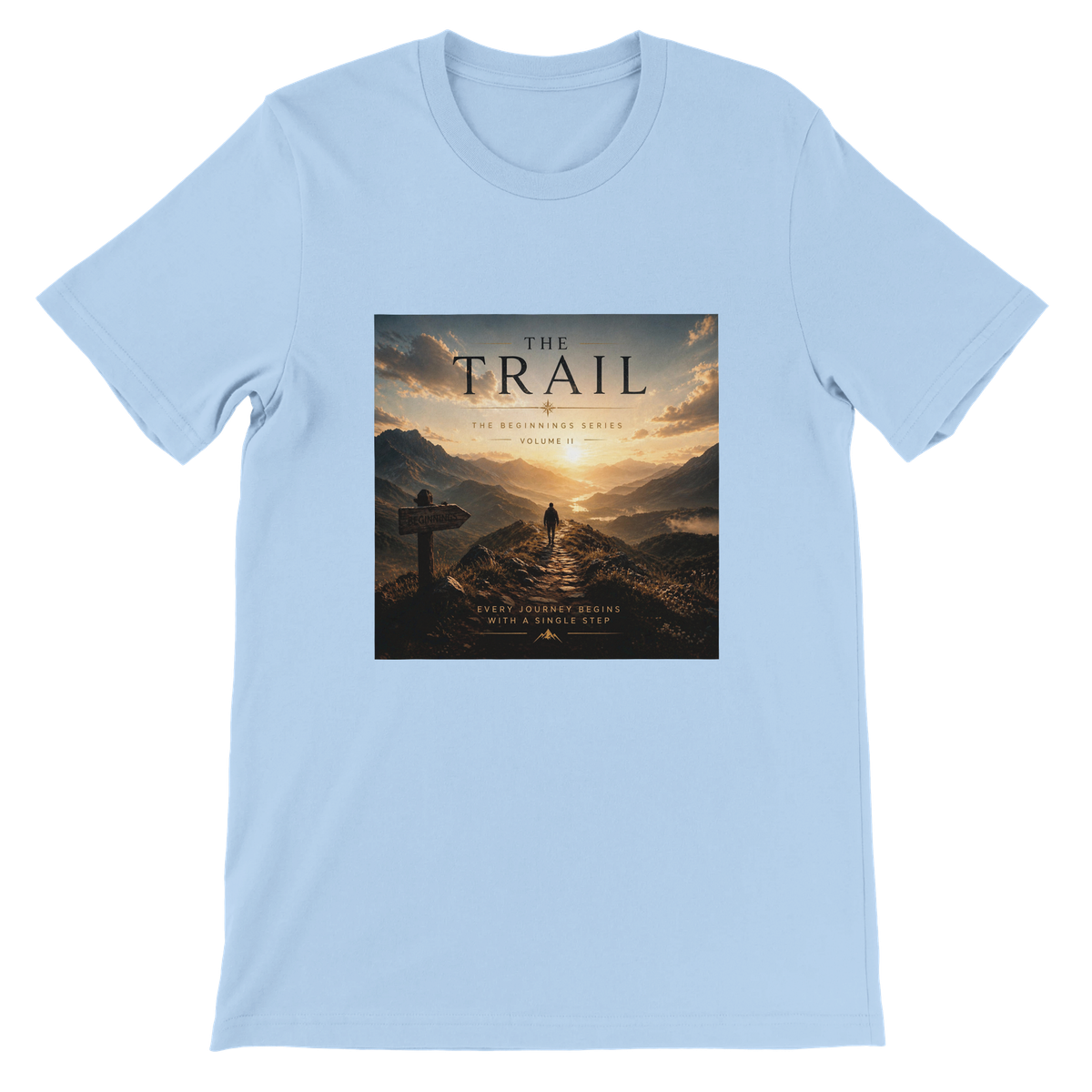 The Trail (The Beginning Series Volume 2) - Unisex T-Shirt