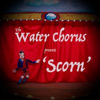 Scorn by The Water Chorus