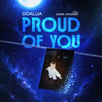 Proud Of You by Doalua