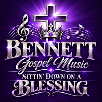 Sittin' Down On A Blessing by Bennett Gospel Music Presents