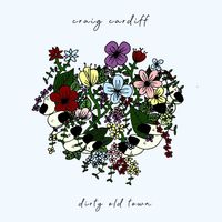 Dirty Old Town by Craig Cardiff
