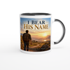 I Bear His Name - Ceramic Mug