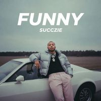 Funny by Succzie