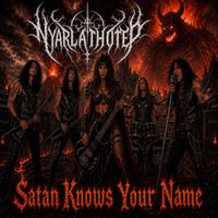 Satan Knows Your Name by Nyarlathotep