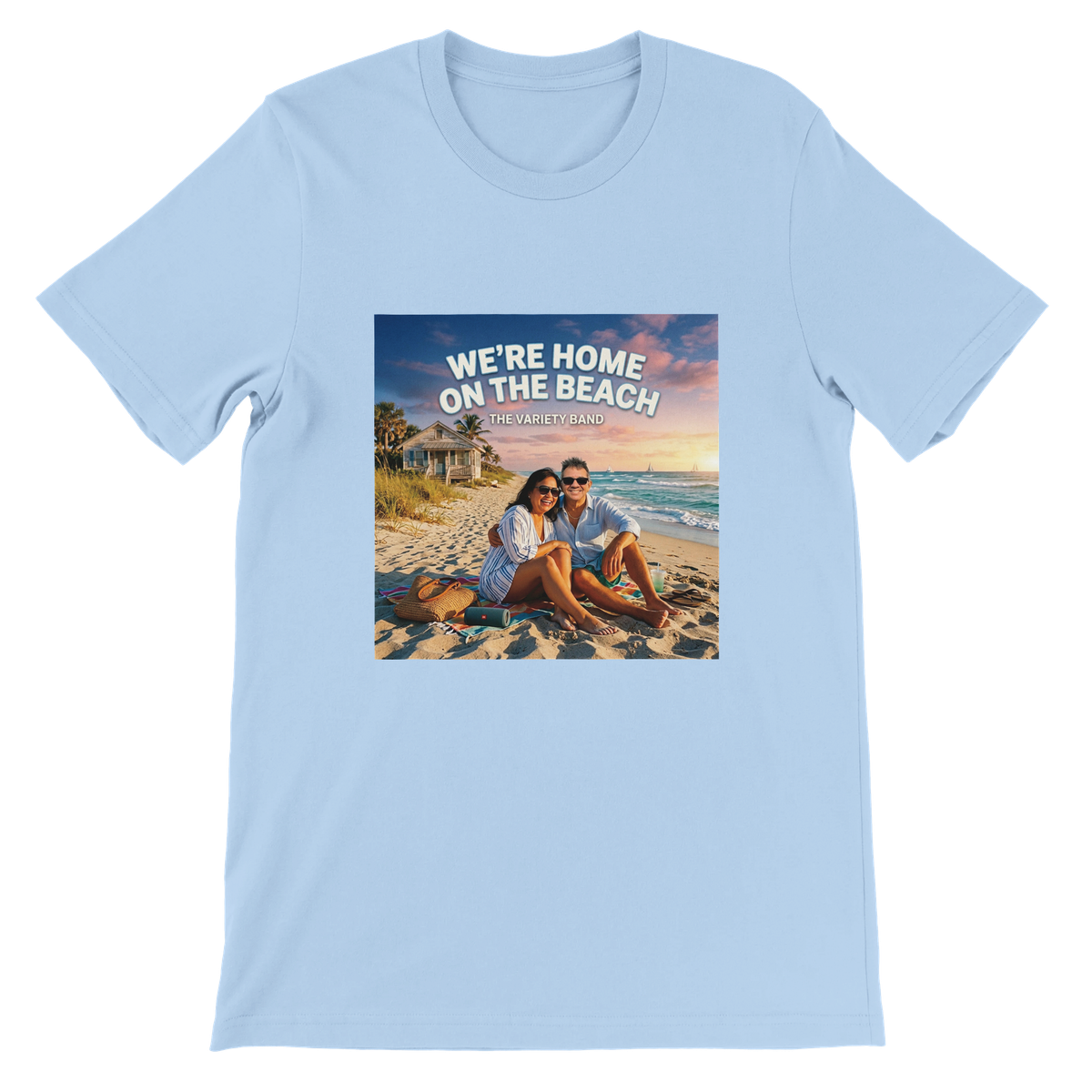 We're Home On The Beach - Unisex T-Shirt