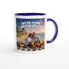 We're Home On The Beach - Ceramic Mug
