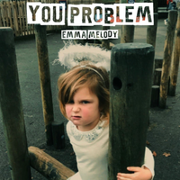 You Problem by Emma Melody