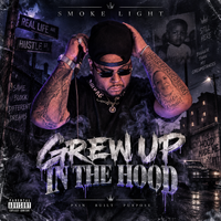 Grew up in the hood by Smoke Light
