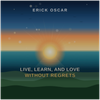 Live, Learn, and Love Without Regrets - Fine Art Poster