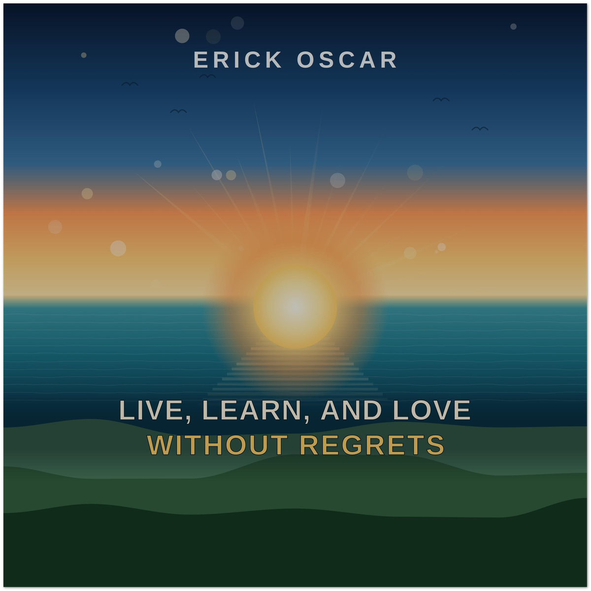 Live, Learn, and Love Without Regrets - Fine Art Poster
