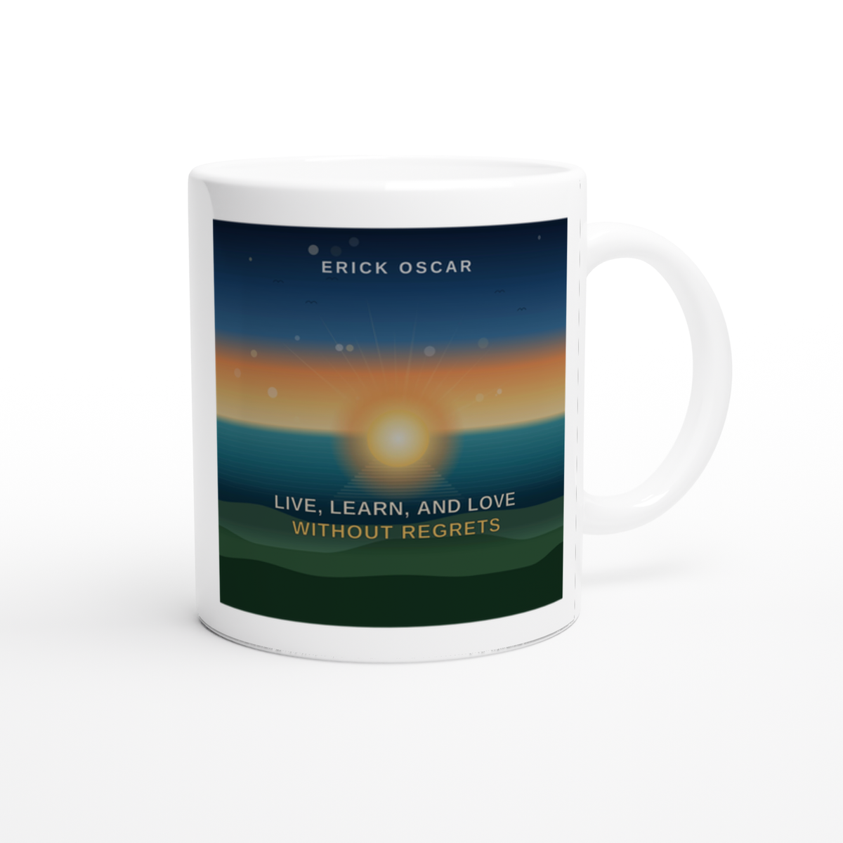 Live, Learn, and Love Without Regrets - Ceramic Mug