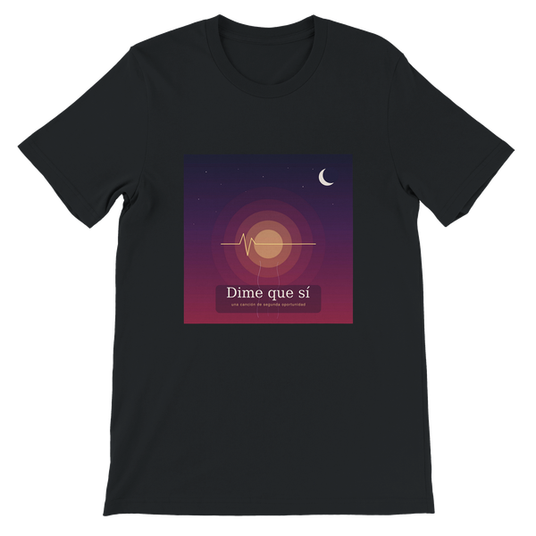 Dime Que Sí - Unisex T-Shirt