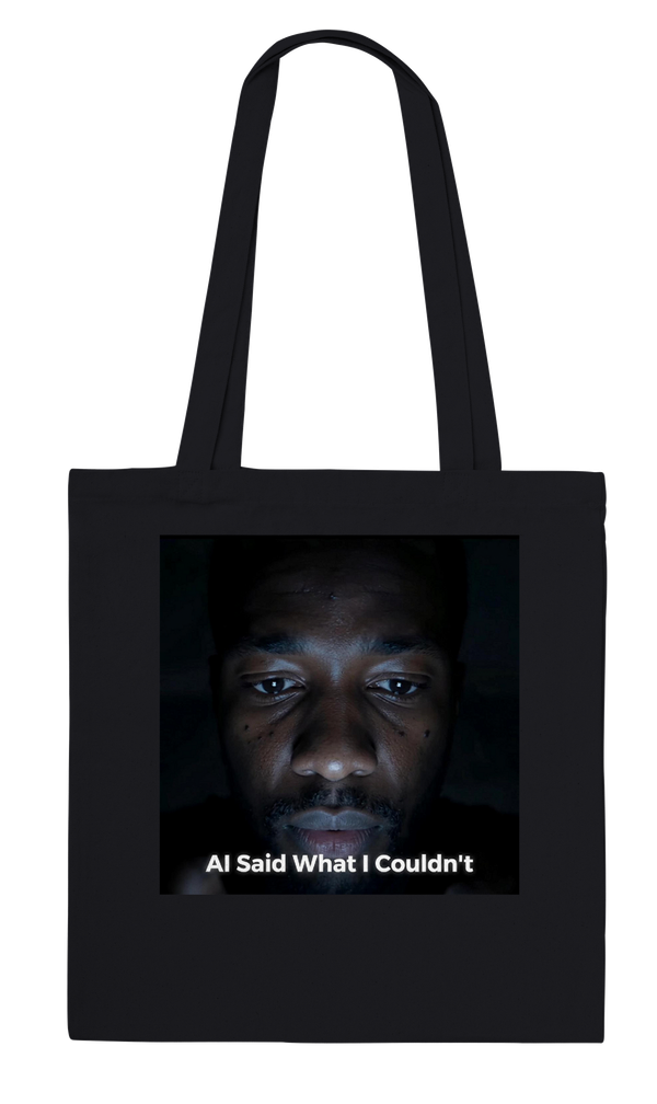 I Asked AI to Say What I Couldn't - Tote bag