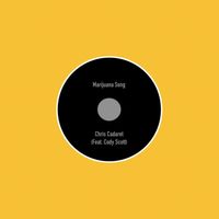 Marijuana Song by Chris Cadaret