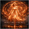 Move Like a Secret - Fine Art Poster