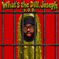 What's the Dill, Joseph by t.0.D.