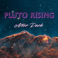 After Dark by Pluto Rising