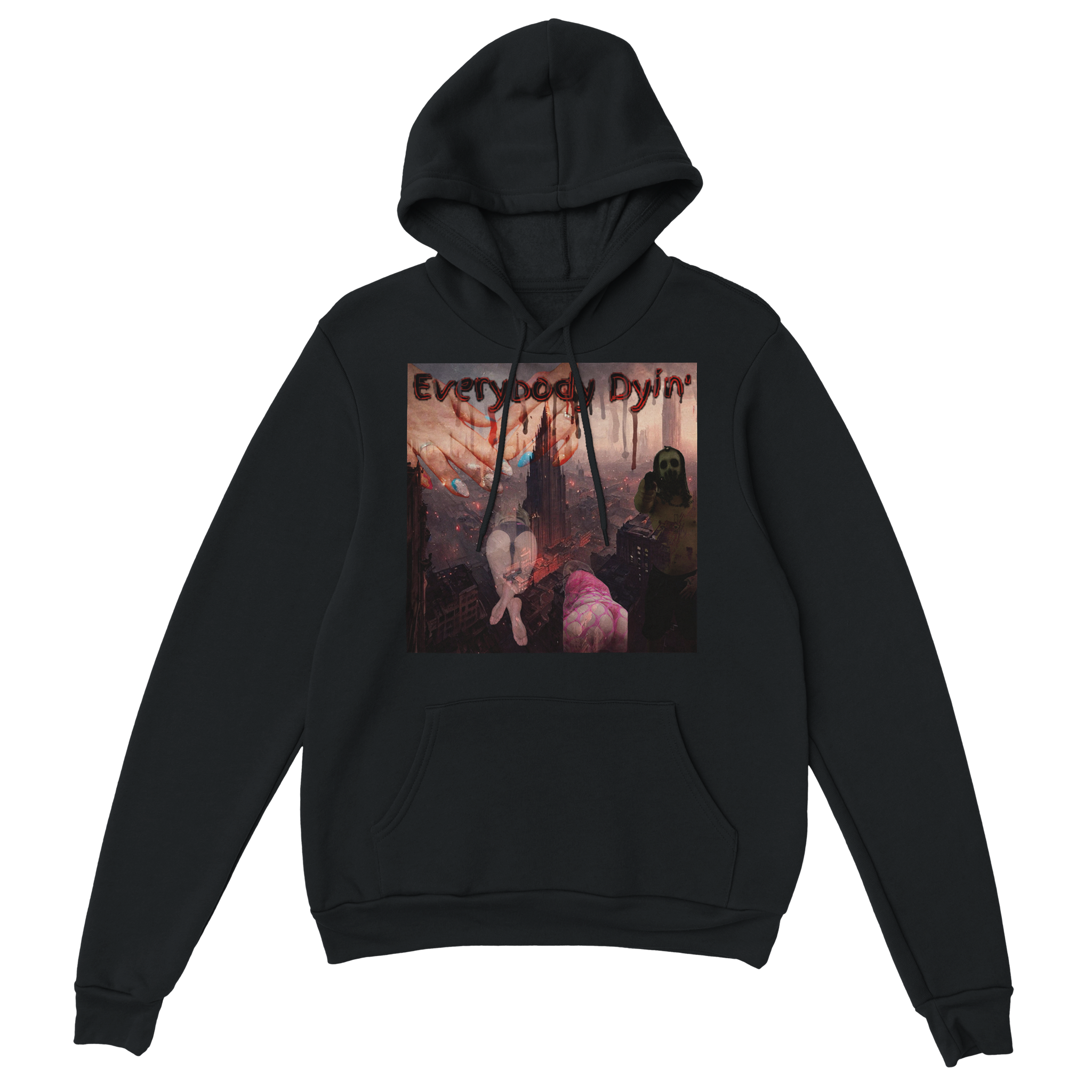 Everybody Dyin&#39; - Classic Unisex Pullover Hoodie