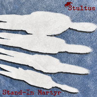Stand-In Martyr by Stultus