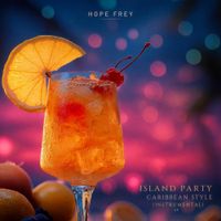 Island Party Caribbean Style (Instrumental) by Hope Frey