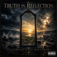 Truth in Reflection by Ashley Gail Miller