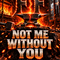 Not Me Without You by Forging Forward
