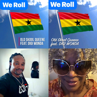 WE ROLL by Old Skool Queene feat. Digi Wonda