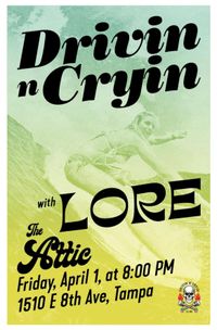 LORE supporting Drivin n Cryin