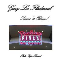 Gary Lee Fladmark Sessions '76 (Demo) by Gary Fladmark