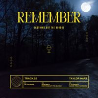 Remember (Nothing But The Blood) by Taylor Hart