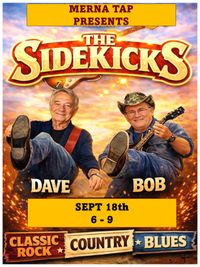 Dave and Bob AKA The Sidekicks