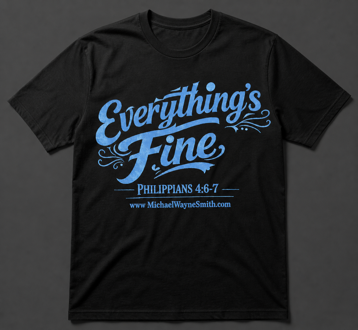 "Everything's Fine"  T-Shirt