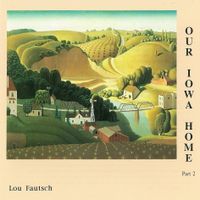 Our Iowa Home part 2 by Lou Fautsch
