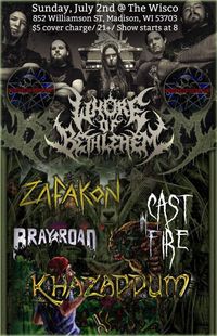 Whore of Bethlehem w/ Zafakon, Khazaddum, Bray Road, and Cast in Fire
