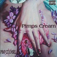 Pimps Cream  by Pimp Counsel