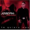 Te Quiero Mas - Joseph and Hispano
