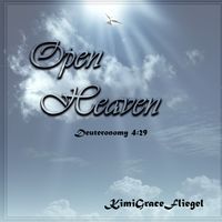 Open Heaven by KimiGrace Fliegel