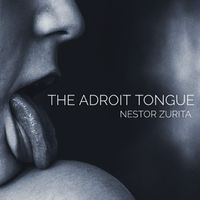 The Adroit Tongue by Nestor Zurita