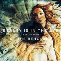 Beauty is in the Eye of the Beholder by Nestor Zurita