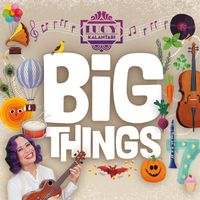 Big Things by Lucy Kalantari