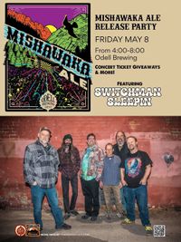 Odell Brewing - Mishawaka Ale Release Party Featuring Switchman Sleepin'!!