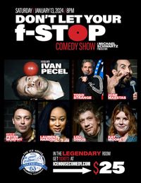 Stand Up "Don't Let Your F-Stop" Show @ The Ice House