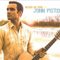 Never On Time by John Fister
